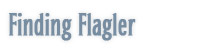 Finding Flagler